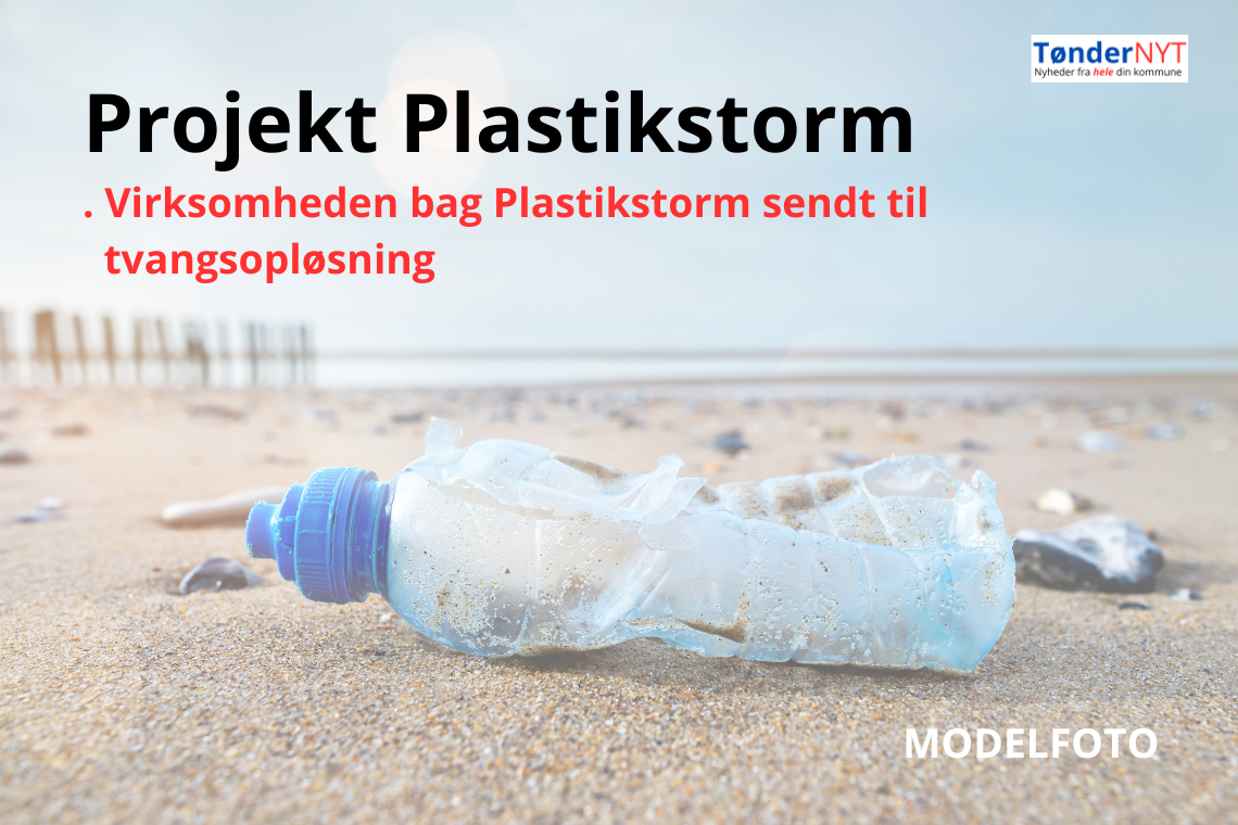 PLASTIKSTORM #5 – Virksomheden bag Plastikstorm sendt til tvangsopløsning